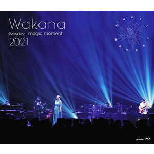 ＜初回限定盤＞Blu-ray『Wakana Spring Live ～magic moment～ 2021』